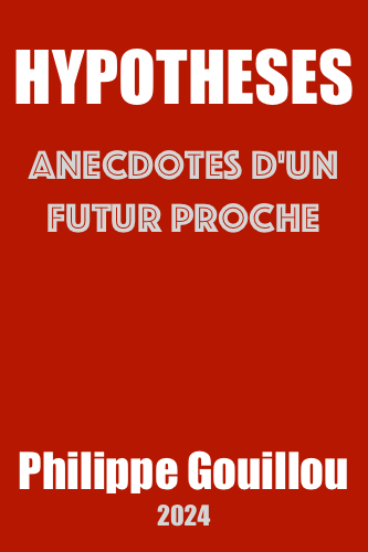 Hypothèses : Anecdotes d'un futur proche - Philippe Gouillou (2024)