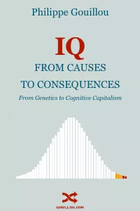 Gouillou (2024) : IQ: From Causes to Consequences - From Genetics to Cognitive Capitalism